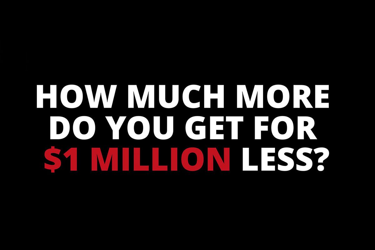 How Much More Do You Get For $1 Million Less?